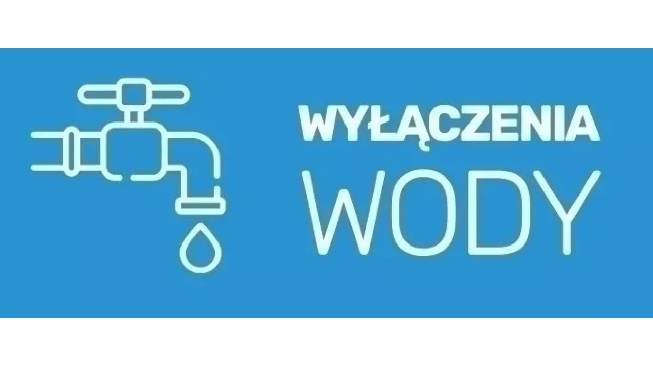 Wyłączenia wody: 12-14.11.2024 r.