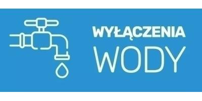 Wyłączenia wody: 12-14.11.2024 r.