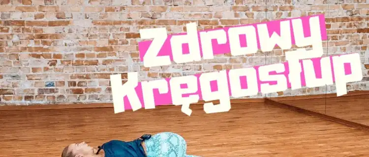 Ćwiczenia na zdrowy kregosłup