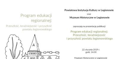 Program edukacji regionalnej: Przeszłość, teraźniejszość i przyszłość powiatu legionowskiego