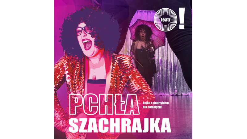 Pchła Szachrajka. Bajka z pieprzykiem dla dorosłych! - zaproszenie do Ratusza Legionowo